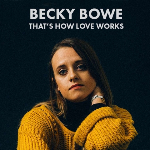 Becky Bowe from Harrogate is ready to wow the world with her stunning single ‘That’s How Love Works.’