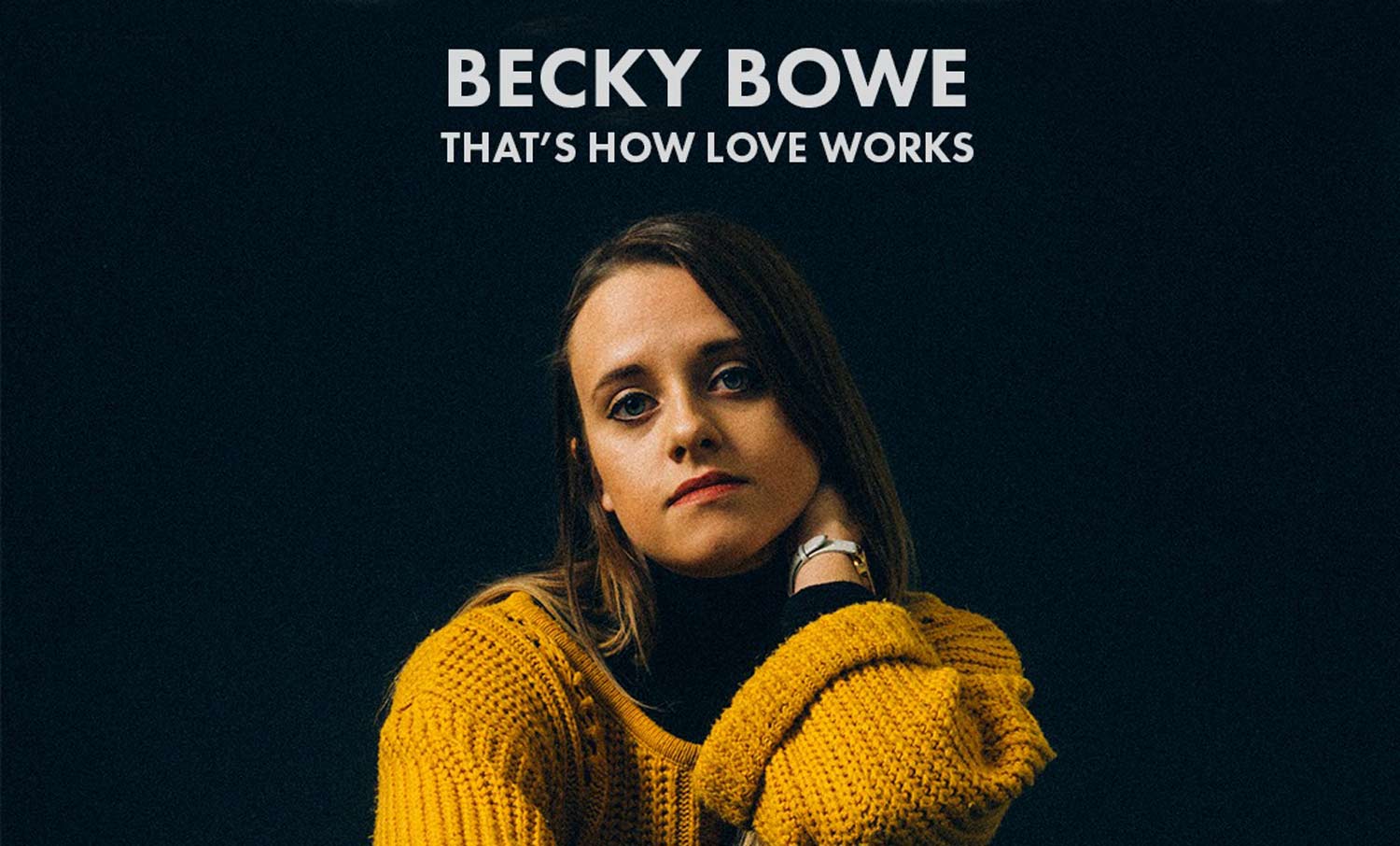 Becky Bowe from Harrogate is ready to wow the world with her stunning single ‘That’s How Love Works.’